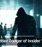 The Hidden Danger of Insider Threats