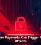 Ransom Payments Can Trigger Repeat Attacks