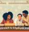 A New Approach to Employee Engagement